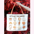 Let's Get This Bread Tote Bag