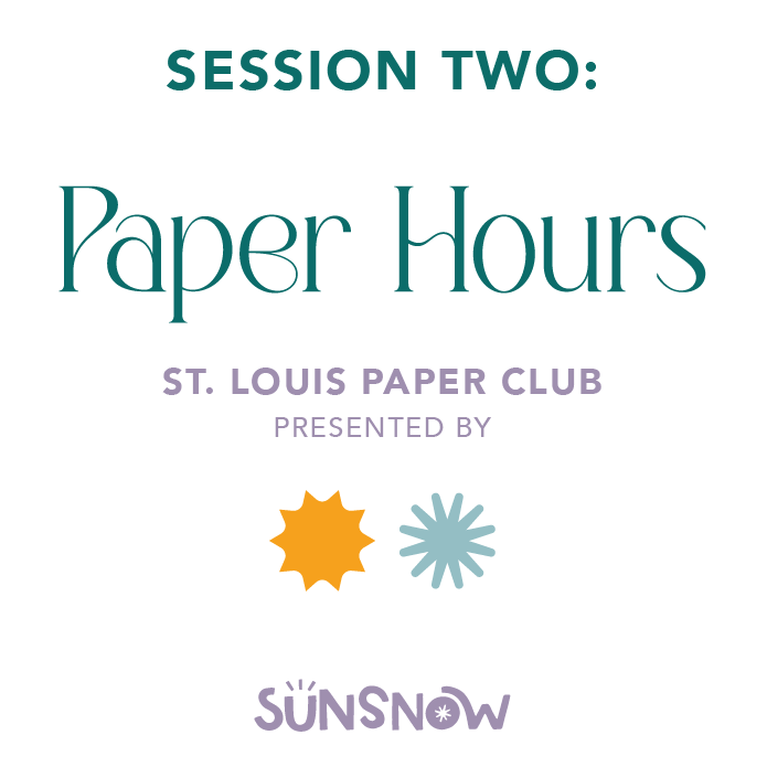 Paper Hours: St. Louis Paper Club (Session 2)